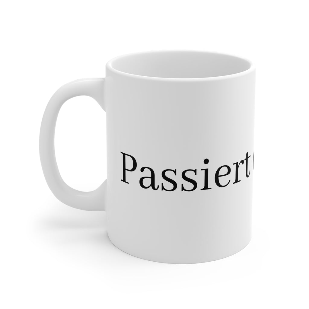 “Passiert den besten“ Tasse